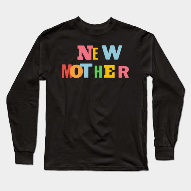New Mother Long Sleeve T-Shirt by trendybestgift